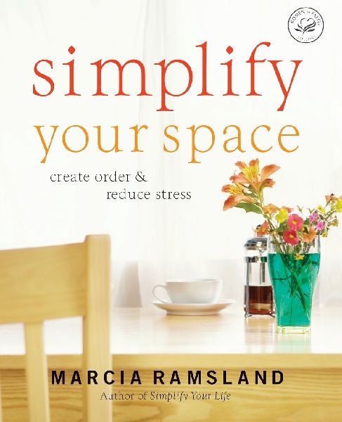 A Simplify Your Space: Create Order & Reduce Stress