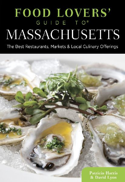 Food Lovers Guide To(r) Massachusetts: The Best Restaurants, Markets & Local Culinary Offerings