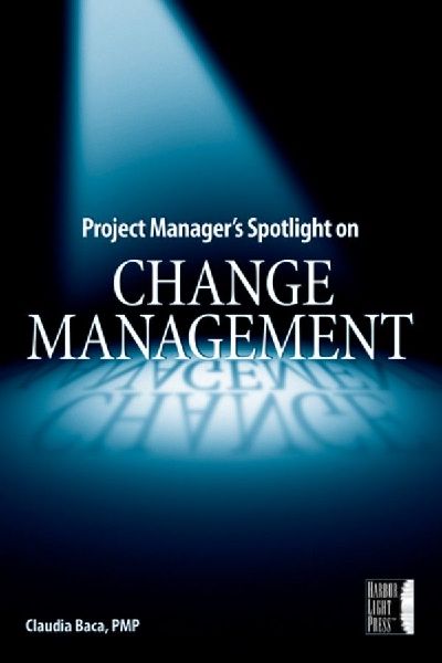 Project Managers Spotlight on Change Management