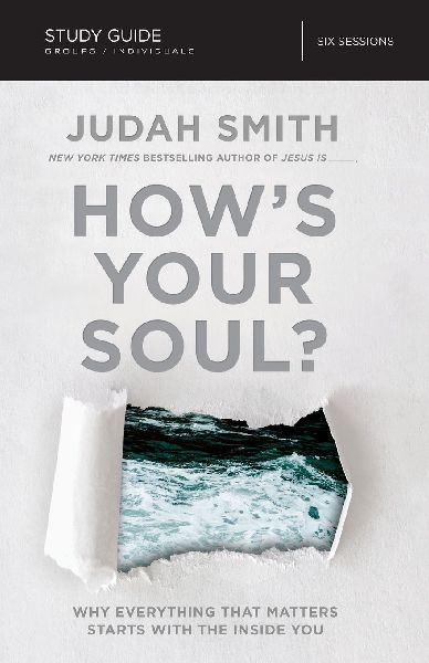 The Hows Your Soul? Bible Study Guide: Why Everything That Matters Starts with the Inside You (Study Guide)