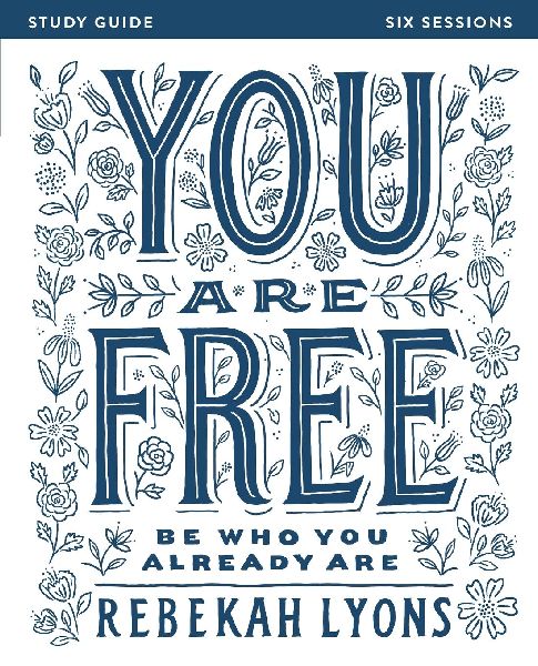 A You Are Free Bible Study Guide: Be Who You Already Are (Study Guide) (Study Guide)