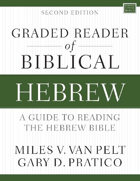 A Graded Reader of Biblical Hebrew, Second Edition: A Guide to Reading the Hebrew Bible