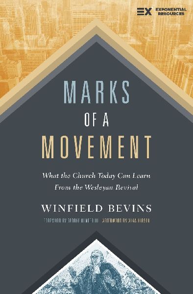 The Marks of a Movement: What the Church Today Can Learn from the Wesleyan Revival