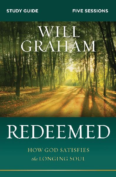 Redeemed Bible Study Guide: How God Satisfies the Longing Soul
