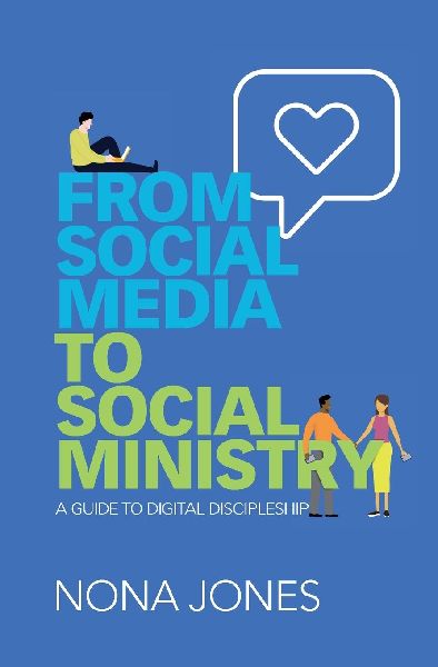 The From Social Media to Social Ministry: A Guide to Digital Discipleship
