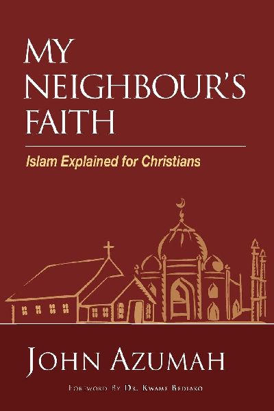 The My Neighbours Faith: Islam Explained for Christians