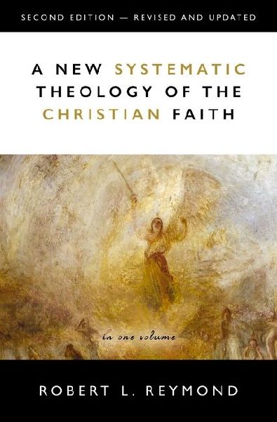 A New Systematic Theology of the Christian Faith: 2nd Edition - Revised and Updated