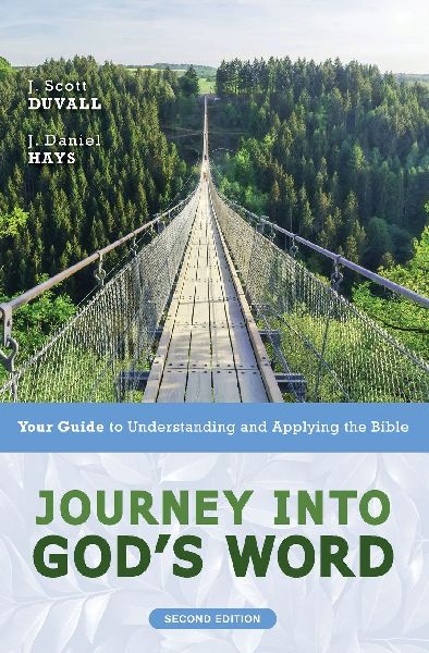 The Journey Into Gods Word, Second Edition: Your Guide to Understanding and Applying the Bible
