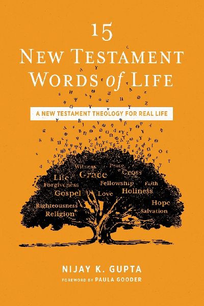 The 15 New Testament Words of Life: A New Testament Theology for Real Life
