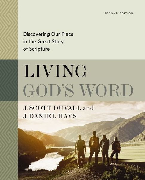 Living Gods Word, Second Edition: Discovering Our Place in the Great Story of Scripture