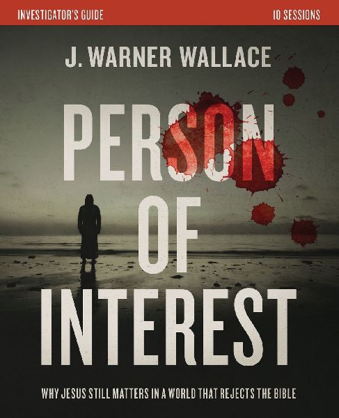 The Person of Interest Investigators Guide: Why Jesus Still Matters in a World That Rejects the Bible