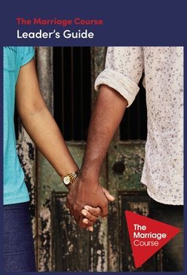 The Marriage Course Leaders Guide Revised and Updated