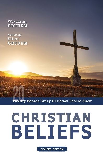 The Christian Beliefs, Revised Edition: Twenty Basics Every Christian Should Know