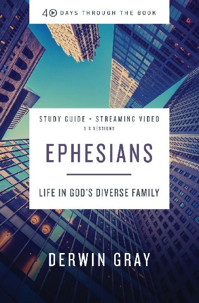 Ephesians Bible Study Guide Plus Streaming Video: Life in Gods Diverse Family