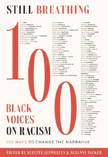 Still Breathing: 100 Black Voices on Racism--100 Ways to Change the Narrative