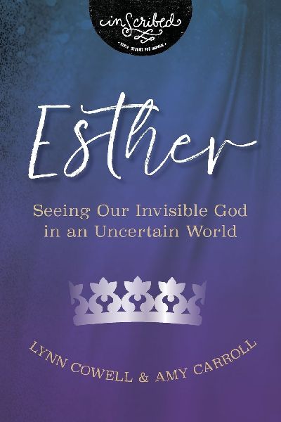 The Esther: Seeing Our Invisible God in an Uncertain World