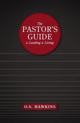 The Pastors Guide to Leading and Living