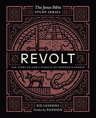Revolt Bible Study Guide: The Story of Gods Pursuit of Imperfect People
