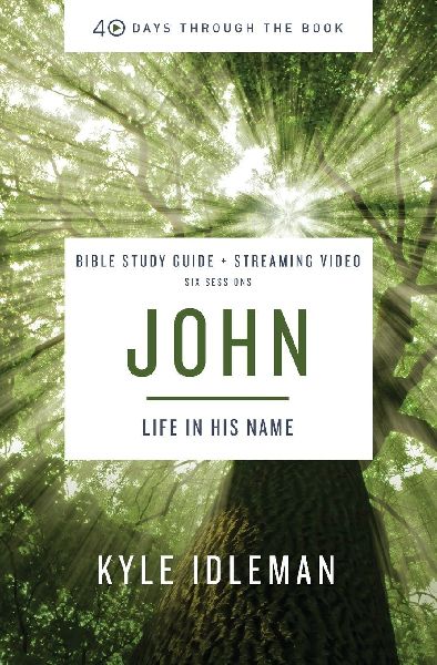 The John Bible Study Guide Plus Streaming Video: Life in His Name
