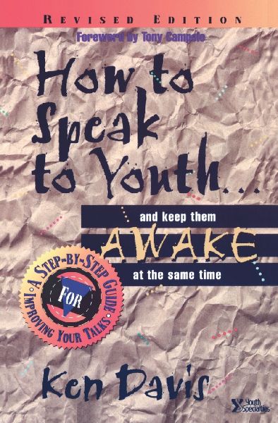 The How to Speak to Youth . . . and Keep Them Awake at the Same Time: A Step-By-Step Guide for Improving Your Talks (Rev) (Rev)