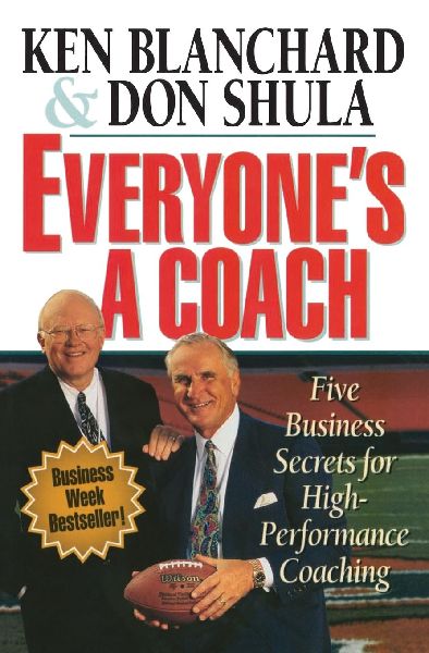 The Everyone's a Coach: Five Business Secrets for High-Performance Coaching