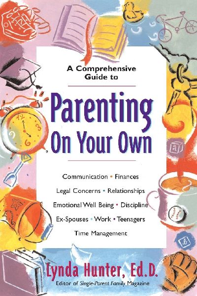 The Parenting on Your Own: A Comprehensive Guide for Single Parents