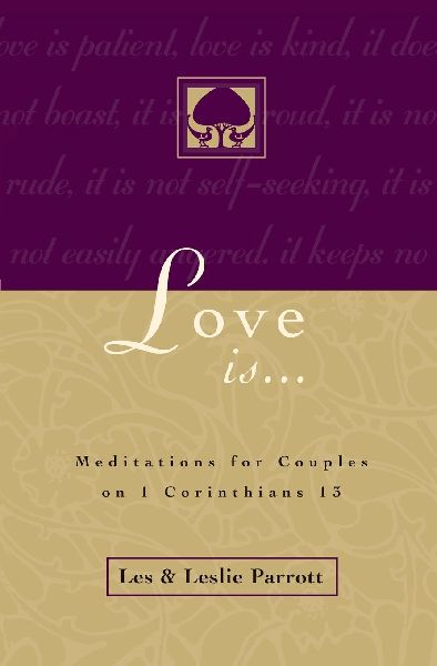The Love Is . . .: Meditations for Couples on I Corinthians 13