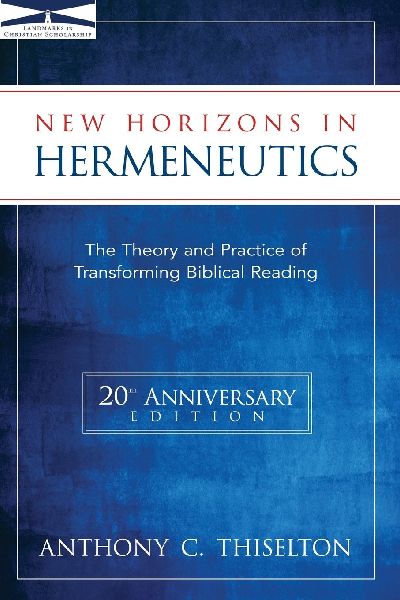 The New Horizons in Hermeneutics: The Theory and Practice of Transforming Biblical Reading (Revised) (Revised)