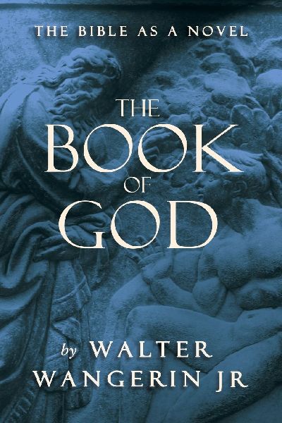 The Book of God: The Bible as a Novel