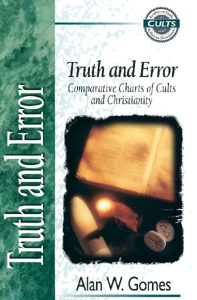 The Truth and Error: Comparative Charts of Cults and Christianity