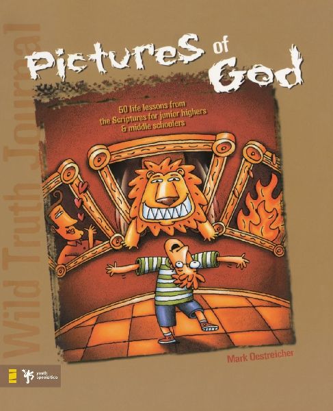 The Wild Truth Journal-Pictures of God: 50 Life Lessons from the Scriptures for Junior Highers and Middle Schoolers