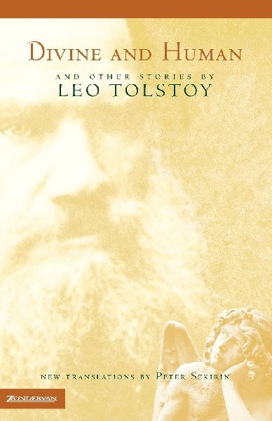 The Divine and Human: And Other Stories by Leo Tolstoy