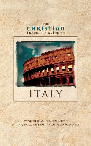 The Christian Travelers Guide to Italy: Christian Travelers Guide Series