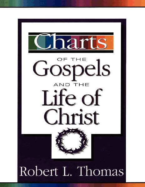 The Charts of the Gospels and the Life of Christ