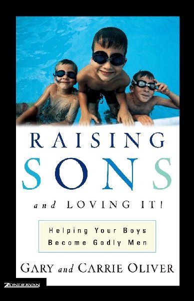 The Raising Sons and Loving It!: Helping Your Boys Become Godly Men