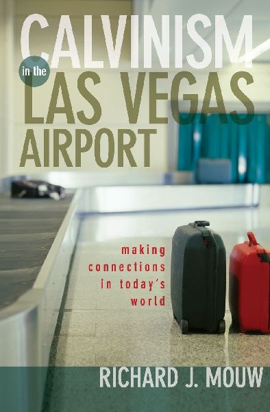 The Calvinism in the Las Vegas Airport: Making Connections in Todays World
