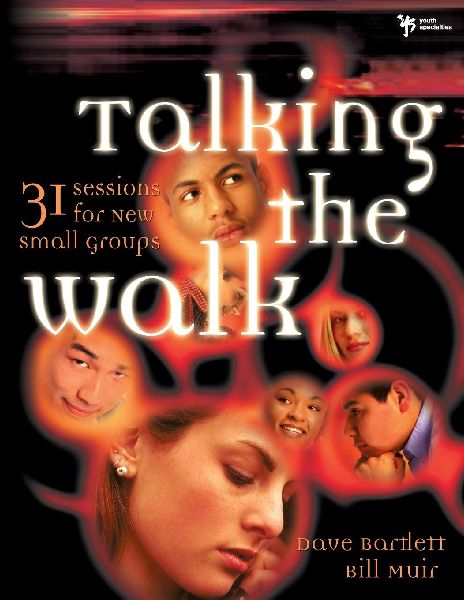 The Talking the Walk: 31 Sessions for New Small Groups