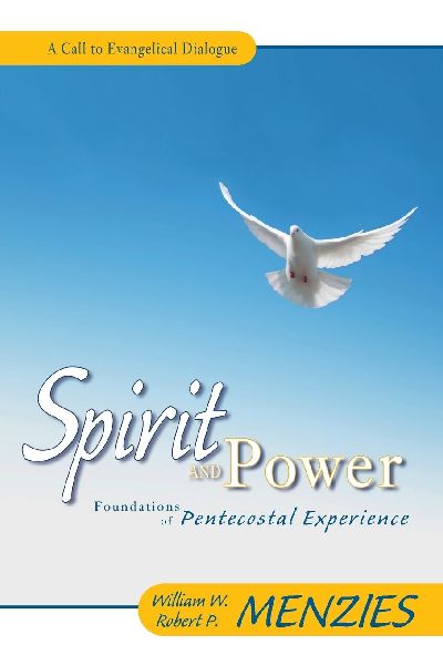 The Spirit and Power: Foundations of Pentecostal Experience