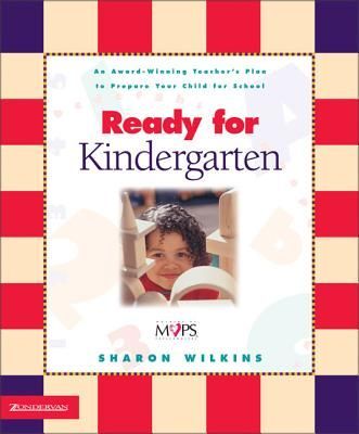 Ready for Kindergarten: An Award Winning Teachers Plan to Prepare Your Child for School