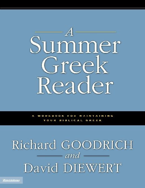A Summer Greek Reader: A Workbook for Maintaining Your Biblical Greek