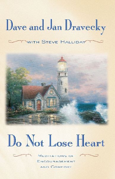 Do Not Lose Heart: Meditations of Encouragement and Comfort