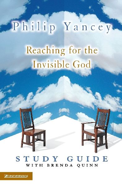 The Reaching for the Invisible God Study Guide: Deepening Our Relationship with the God We Can't See