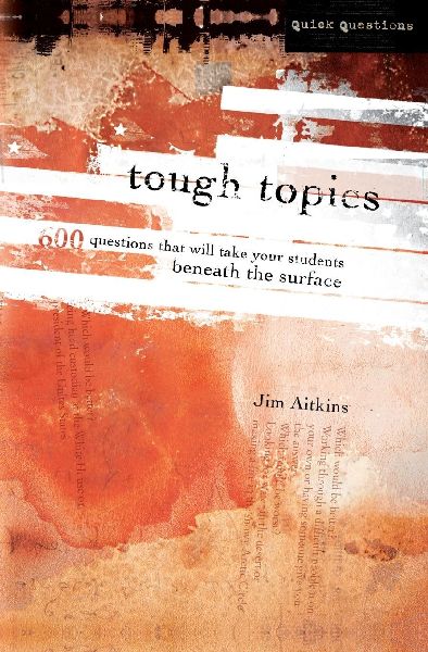The Tough Topics: 600 Questions That Will Take Your Students Beneath the Surface