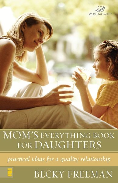 The Moms Everything Book for Daughters: Practical Ideas for a Quality Relationship