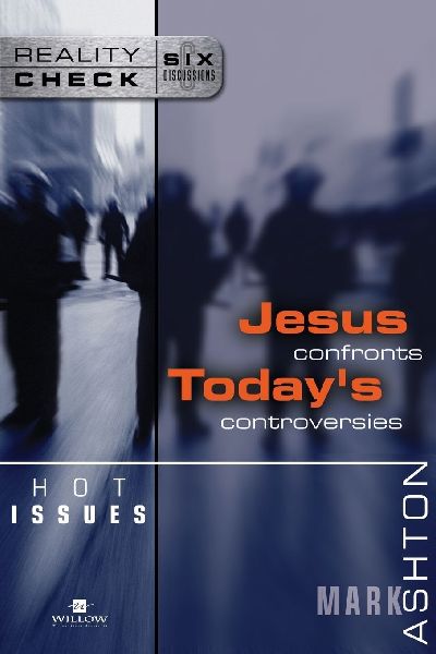 The Hot Issues: Jesus Confronts Todays Controversies