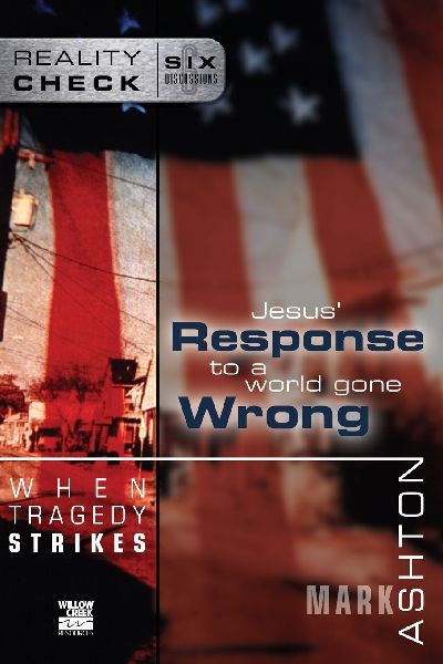 The When Tragedy Strikes: Jesus Response to a World Gone Wrong