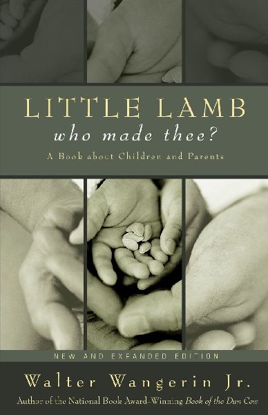 The Little Lamb, Who Made Thee?: A Book about Children and Parents (Revised)