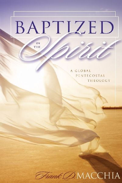 The Baptized in the Spirit: A Global Pentecostal Theology