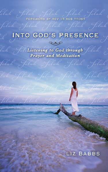 A Into God's Presence: Listening to God Through Prayer and Meditation