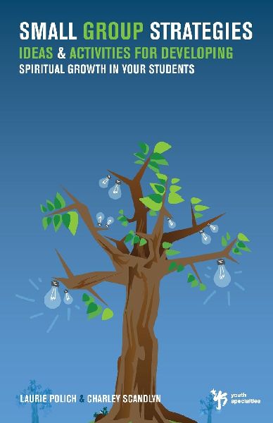 A Small Group Strategies: Ideas& Activities for Developing Spiritual Growth in Your Students
